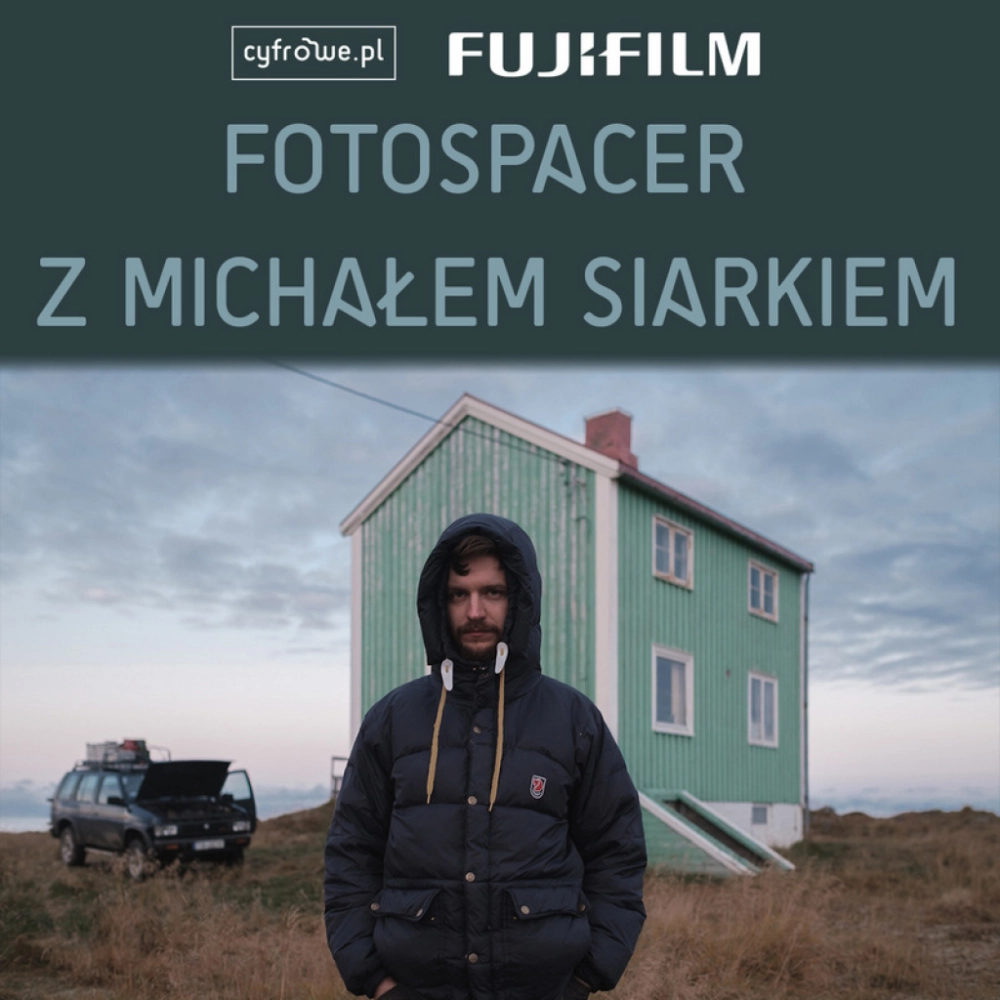 Cyfrowepl Fotospacer z Michałem Siarkiem - Łódź Fotograficzna