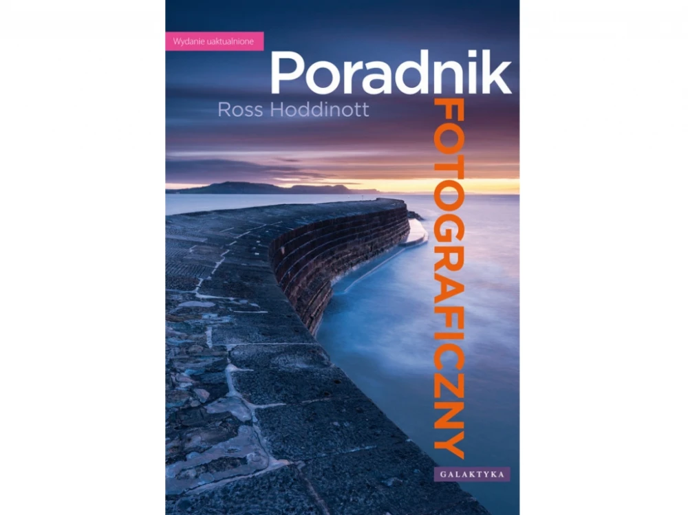 Książka Galaktyka Poradnik fotograficzny. Wydanie uaktualnione