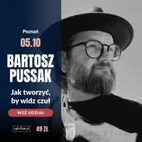 CYFROWE Spotkanie fotograficzne - Jak tworzyć, by widz czuł - Bartosz Pussak - 05-10-2026