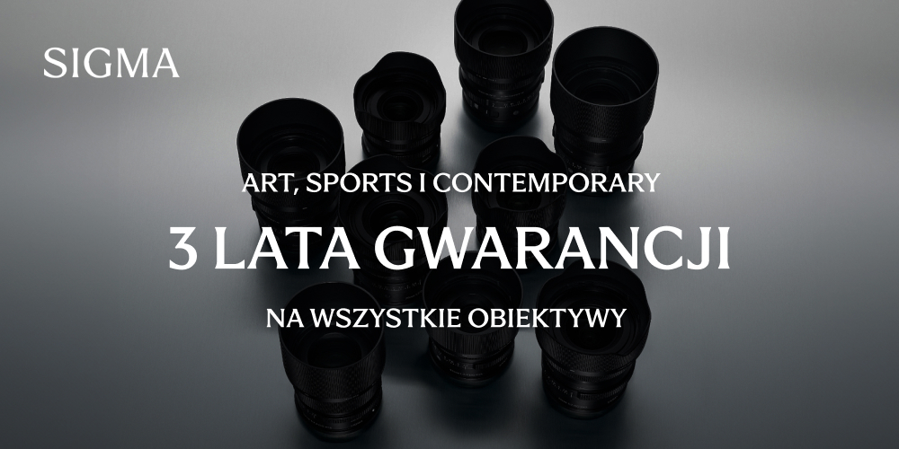 Kup obiektyw Sigma z 3-letnią gwarancją!