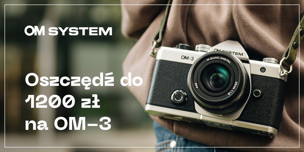OM System OM-3 kupisz taniej nawet do 1200 zł!