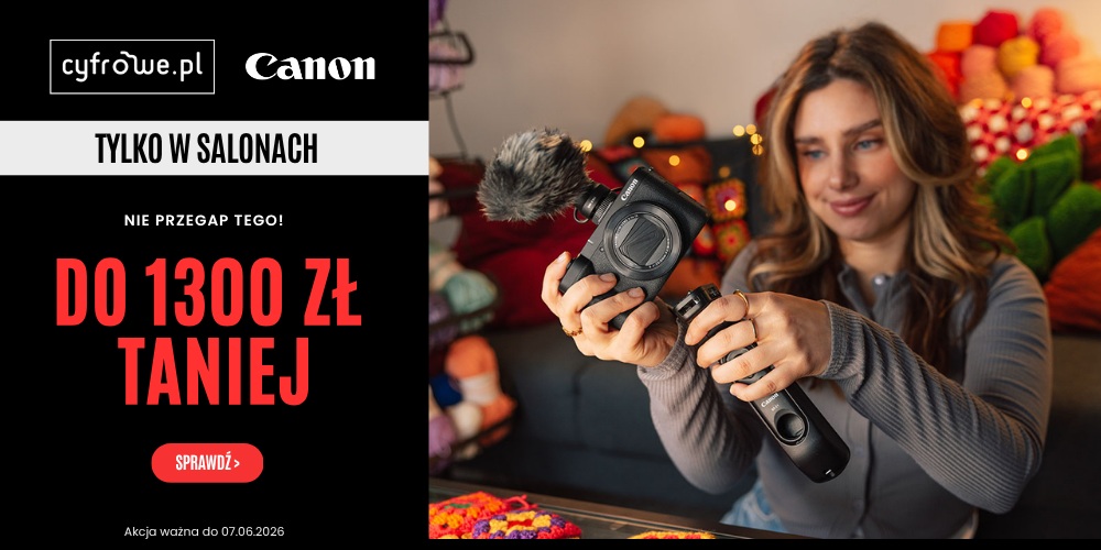 Przyjdź do naszych salonów i kup sprzęt Canon do 1300 zł taniej!