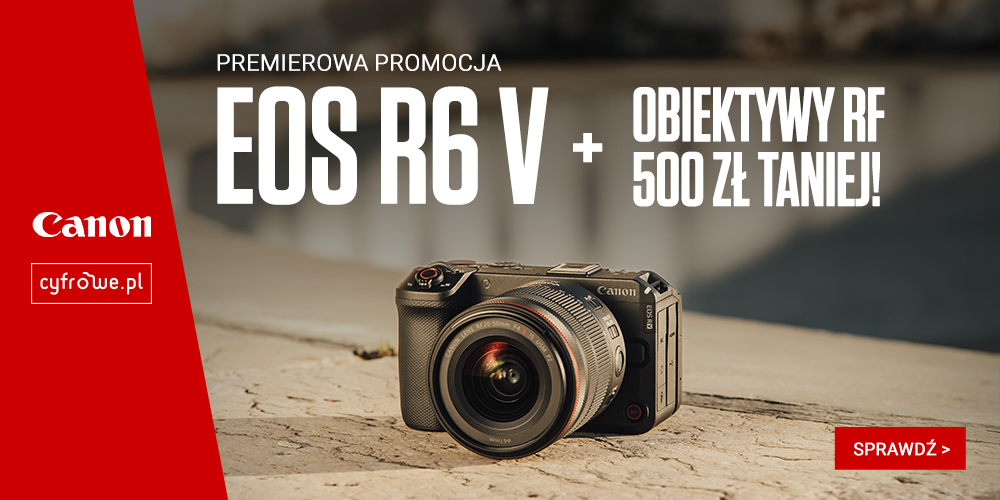 Kup premierowy aparat Canon EOS R6 V i zgarnij 500 zł rabatu na obiektyw RF
