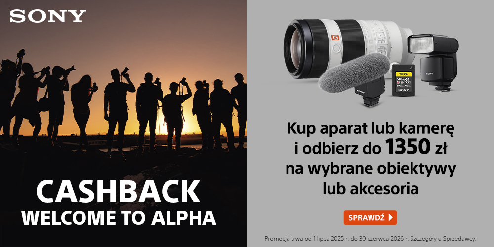 Sony Welcome to Alpha - odbierz nawet do 1350 zł zwrotu!